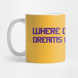 Where Opponents' Dreams Come To Die Mug